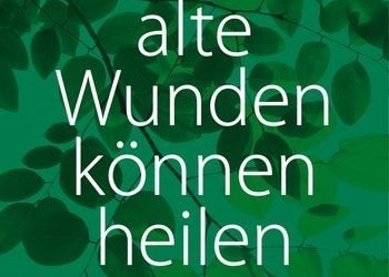 Auch alte Wunden können heilen – eine Rezension