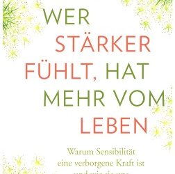 Wer stärker fühlt, hat mehr vom Leben – eine Rezension